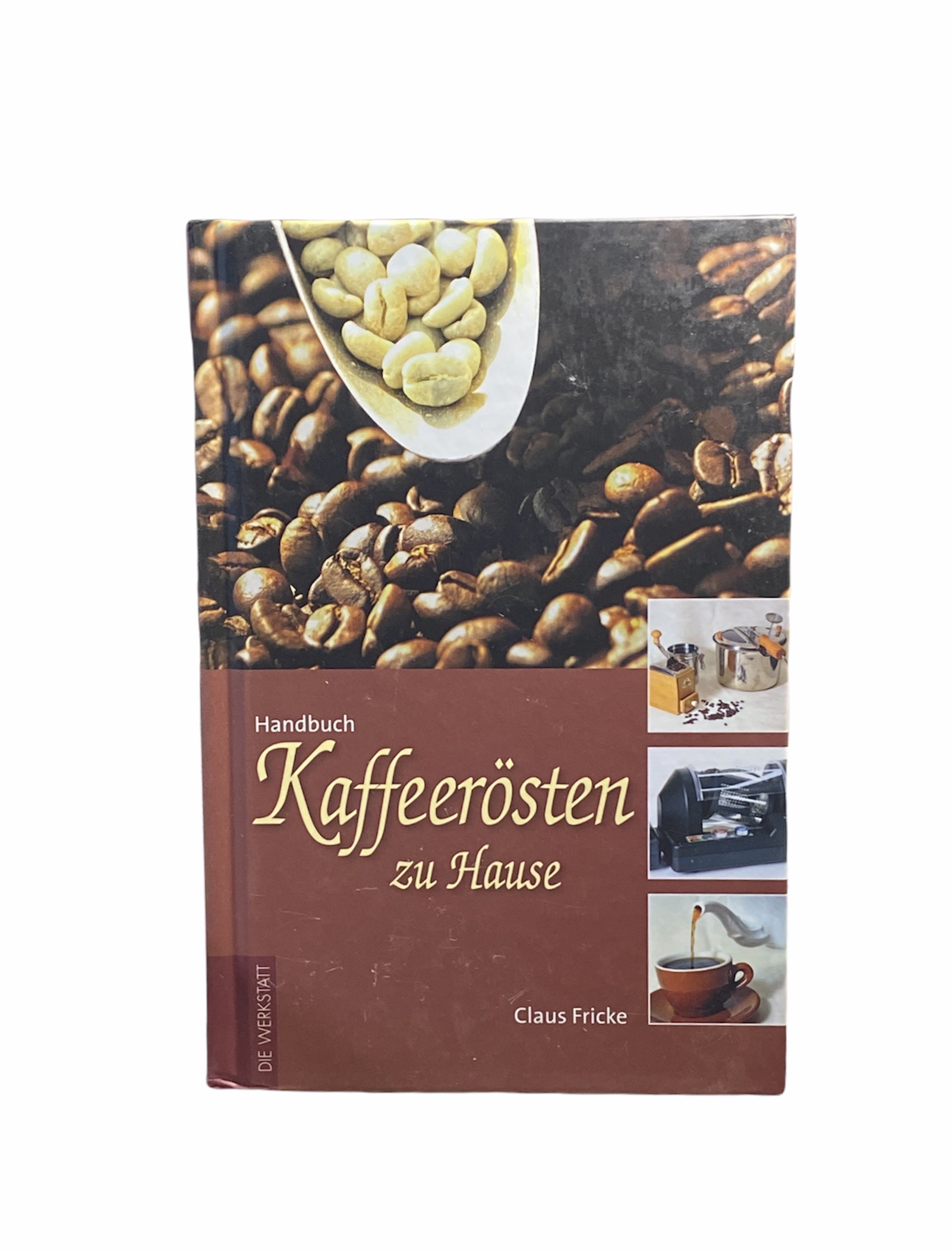 Handbuch : Kaffee zu Hause rösten